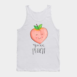 You're A Peach Tank Top